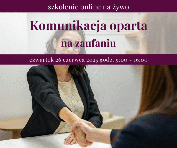 Budowanie kultury komunikacji opartej na zaufaniu 26 czerwca 2025